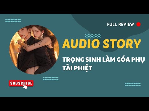 [TRUYỆN AUDIO] || TRỌNG SINH LÀM GÓA PHỤ CỦA TÀI PHIỆT || MANGA REVIEW 2