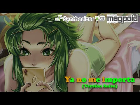 🥕【SYNTH V MEGPOID AI】 AlexTrip Sands Ft. GUMI - Ya no me importa (Salsa Version) [Lyric Video]