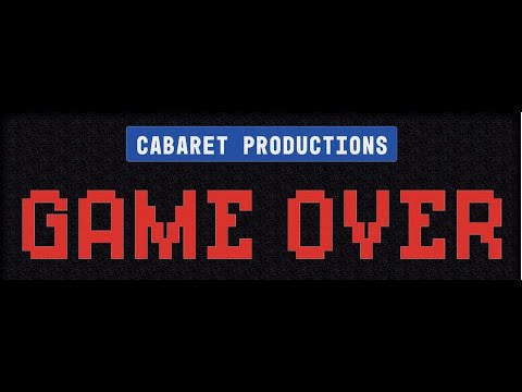 UWEC Cabaret Productions "Game Over"