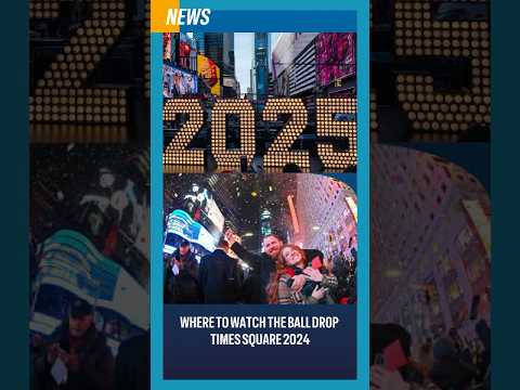 Where to Watch the Ball Drop: Times Square 2024 #balldrop #countdownto2025