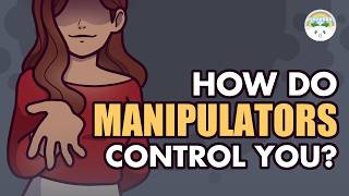 How Emotional Manipulators Gain Power (And How to Protect Yourself)