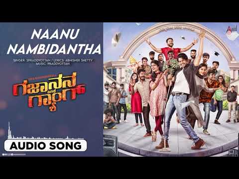 Naanu Nambidantha | Audio Song | Gajanana And Gang | Shri | Aditi | Praddyottan | Abhishek Shetty