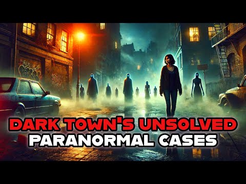 Dark Town’s Unsolved Paranormal Cases | TERRIFYING CREEPYPASTA HORROR ANTHOLOGY