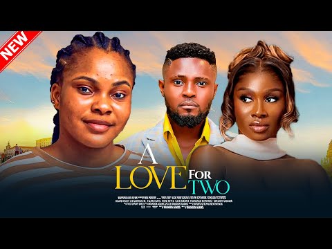 A LOVE FOR TWO - 2024 Latest Nigerian Movie - Maurice Sam, Sonia Uche, Sarian Martin, Eddy Watson