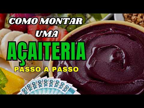 Como Montar uma Loja de Açaí de Sucesso / Açaiteria