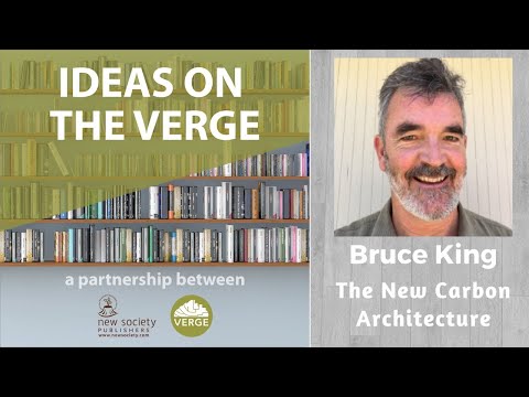 The New Carbon Architecture: Ideas on the Verge w/ Bruce King