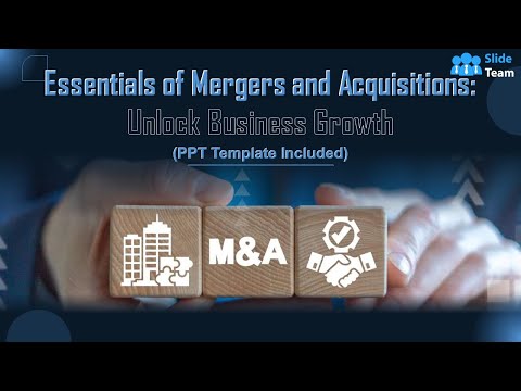 Essentials of Mergers and Acquisitions: Unlock Business Growth (+PPT Template)