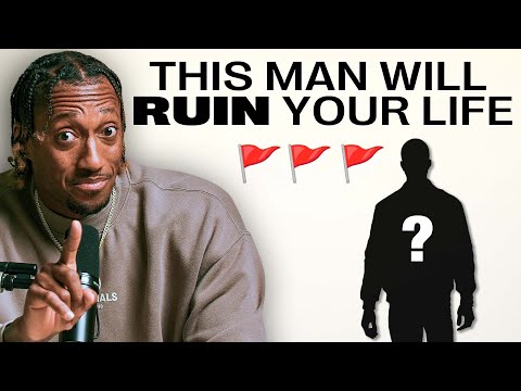 Ladies, avoid THIS type of man! (Men don't watch this...)