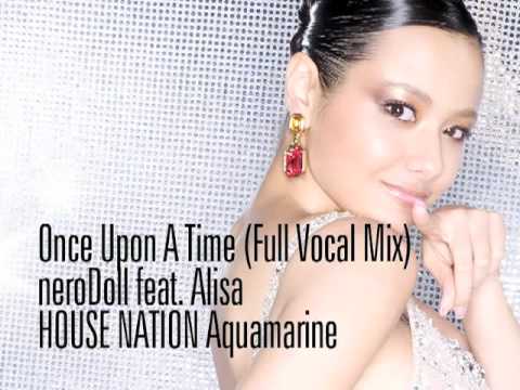 Once Upon A Time (Full Vocal Mix) / neroDoll feat. Alisa