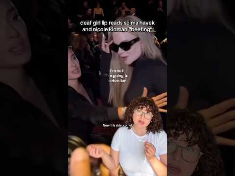 it’s giving tofu not beef #selmahayek #nicolekidman #parisfashionweek #lipreading #deaf