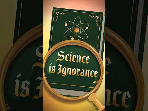 Science is Ignorance #thoughtshot #science #ignorance