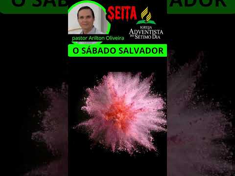 Advenstistas E O Sábdo Salva #areligiaocerta