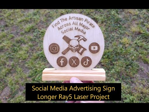 Social Media Advertising Sign, Laser Made Project (Longer Ray5 20 Watt Laser)