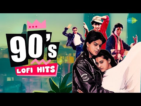 LoFi Hits From 90s | Unforgettable Superhit Songs | Tujhe Dekha To | Ek Nazar Mein Bhi | Chalo Tumko