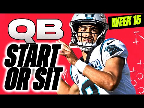 🔥 WEEK 15 QB MUST Start/Sit Analysis! 🚀 | 2024 Fantasy Football Advice