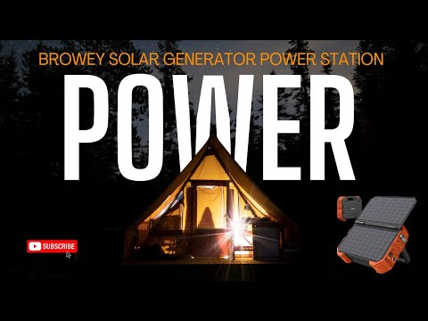 POWER ANYTHING, ANYWHERE ALL IN ONE BROWEY POWER STATION SOLAR GENERATOR