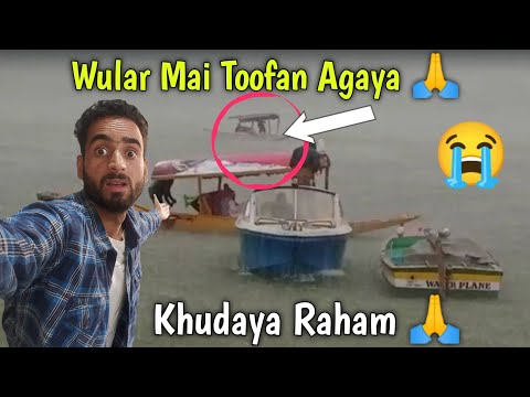 Wular Lake mai khatarnak Toofan 🙏 | Wular lake