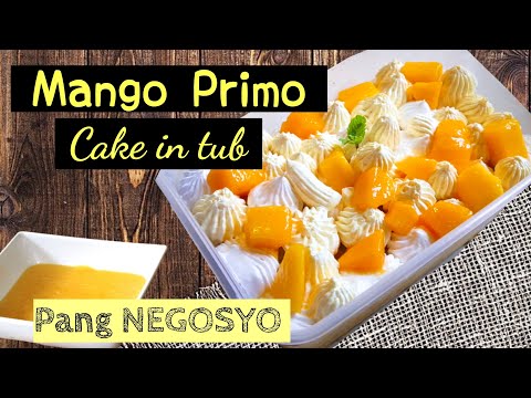 MANGO PRIMO CAKE IN TUB PANG NEGOSYO / PATOK PANG NEGOSYO RECIPE