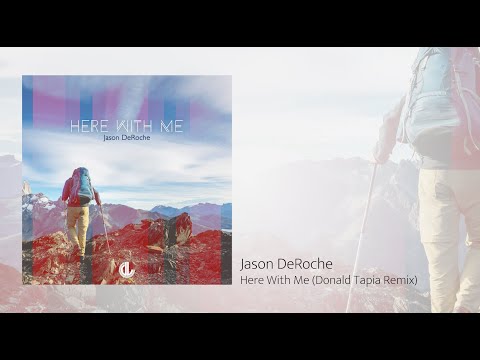 Jason DeRoche - Here With Me (Donald Tapia Remix)