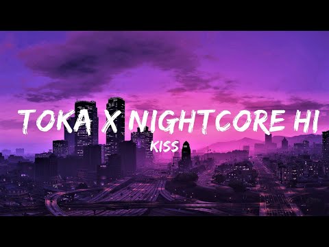 Kiss - toka x Nightcore High (Lyrics) 🎵 | Lyrics Video (Official)