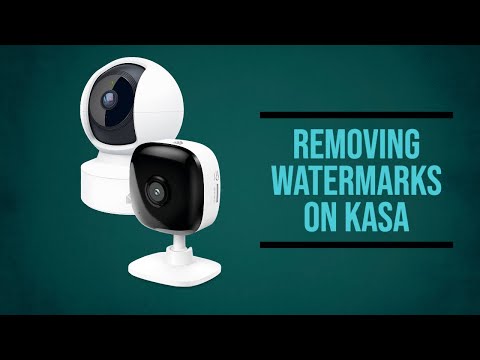 Quick Tips   Removing Watermarks on a Kasa Camera