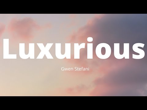 Gwen Stefani - Luxurious (Lyrics)Trying so hard saving up the paper now we get lay back[Tiktok song]