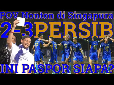 POV Nonton PERSIB 3-2 Lion City Sailor Di Singapura - INI PASPOR JATOH PUNYA SIAPA?!