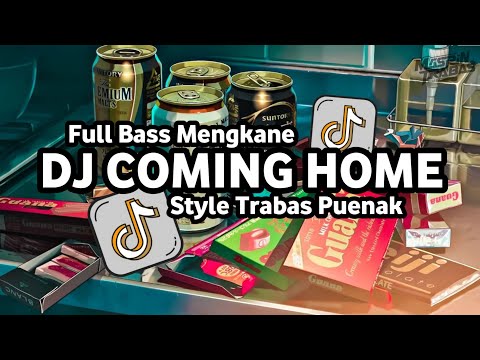 Dj I'm Coming Home Full Bass Santuy Ft Dj Trabas Viral TikTok 2024