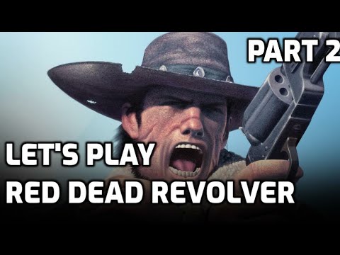 Let's Play: Red Dead Revolver (part 2)