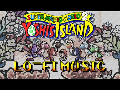 Relaxing Yoshi's Island Lo-Fi Music - OST Remix by yoshi_UMR