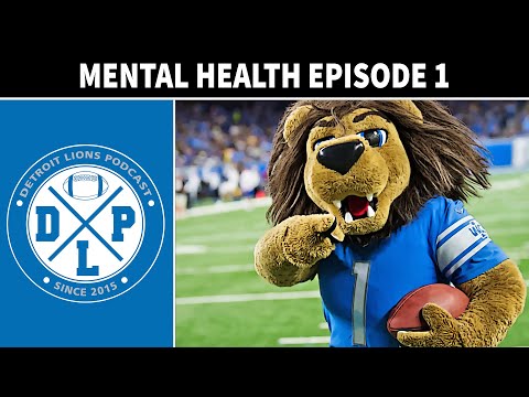 Mental Health Episode 1 | Detroit Lions Podcast