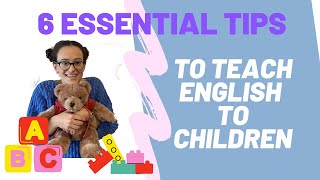 How to Teach English to Children - 6 ESSENTIAL TIPS to be a successful ESL teacher - kindergarten