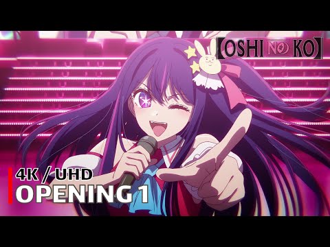 Oshi no Ko - Opening 1 【Idol】 4K / UHD Creditless | CC