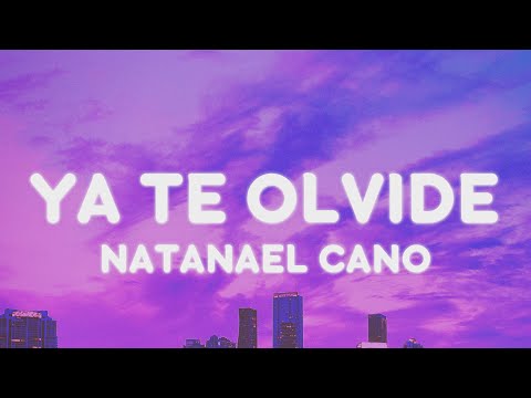 Natanael Cano - Ya Te Olvidé (Letra/Lyrics)