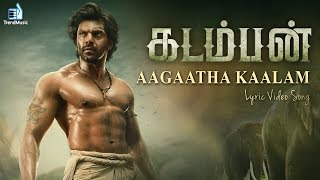 Kadamban -  Aagaatha Kaalam Lyric Video Song | Yuvan Shankar Raja | Arya | Trend Music