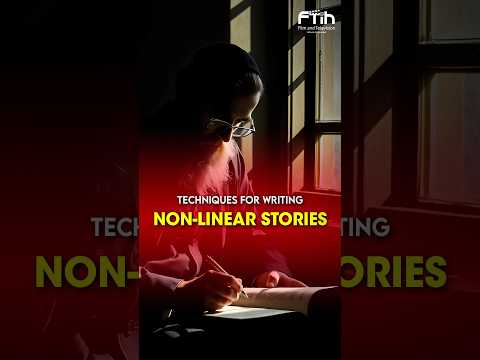 Techniques for writing non-linear Stories | Script writing | FTIH