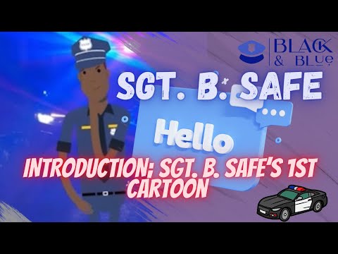 Sgt. B. Safe’s introduction