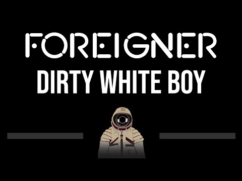 Foreigner • Dirty White Boy (CC) 🎤 [Karaoke] [Instrumental]