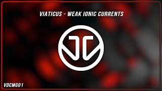 Viaticus - Weak Ionic Currents | VDCMG01