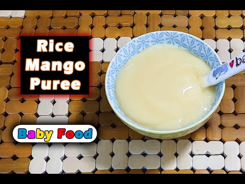 6 Months+ Baby Food || Rice Mango Puree For your Babies || Weight Gain Recipe for Babies