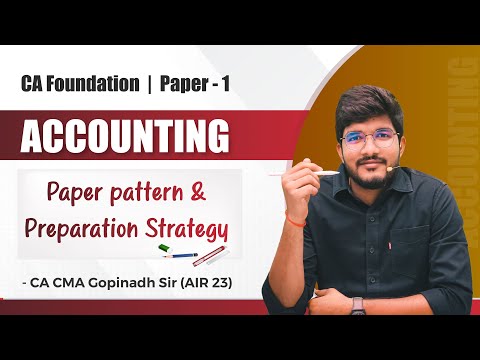 CA FOUNDATION ||ACCOUNTING || PAPER PATTERN & PREPARATION STRATEGY || BY CA CMA GOPINADH SIR(AIR 23)