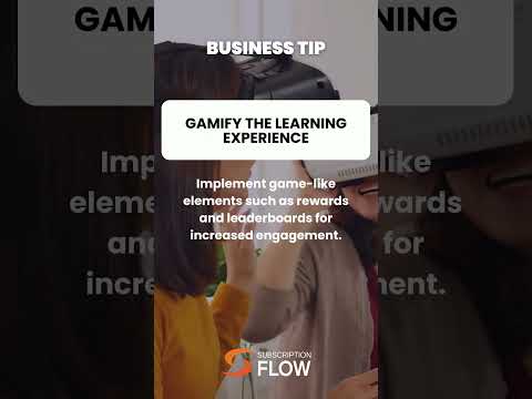 Gamify the learning experience!