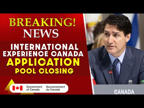 Breaking News!! International Experience Canada 2024 Application Pool Closing