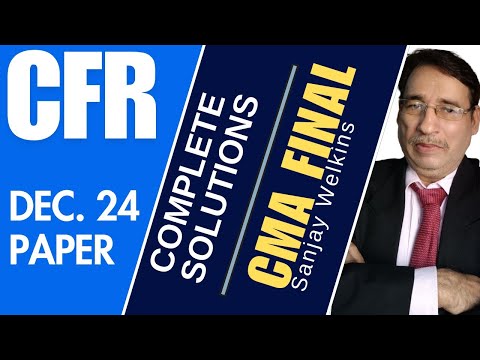 CFR Dec. 24 Paper - Complete Solutions -  Sanjay Welkins' | Most Reliable Solutions