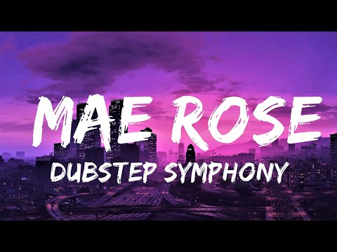 Dubstep Symphony - Mae Rose (Lyrics) 🎵 | Lyrics Video (Official)