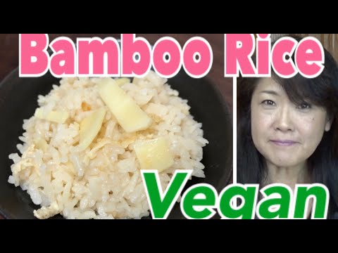 Bamboo Shoot Rice, Takenoko Gohan VEGAN