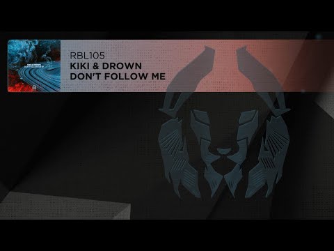 KIKI & Drown - Don't Follow Me