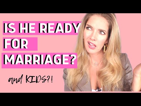 Is he ready for marriage with me? 6 ways to KNOW FOR SURE if he wants marriage and children!