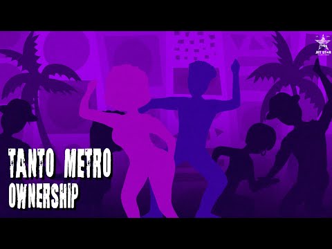 Tanto Metro - Ownership (Official Audio) | Jet Star Music