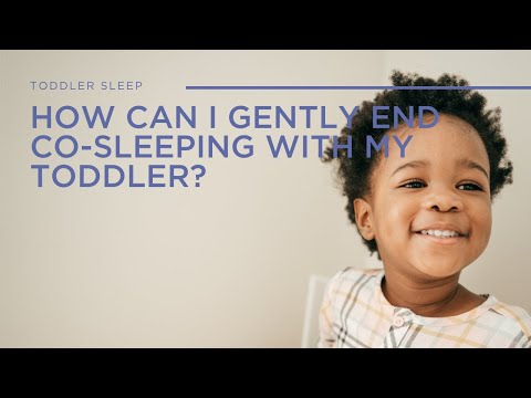 How Can I Gently End Co-Sleeping With My Toddler?